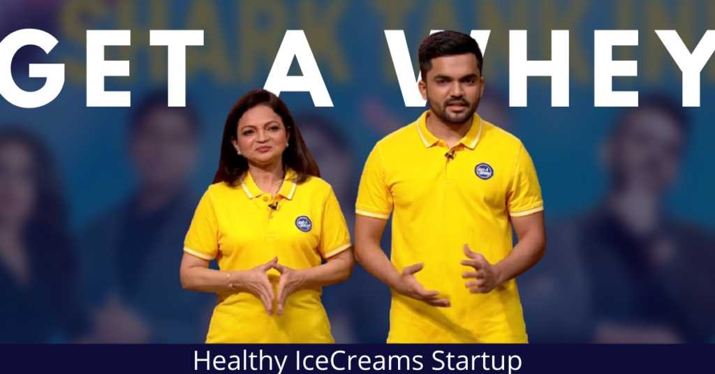 get a whey | get a whey shark tank | shark tank india | ice cream startup