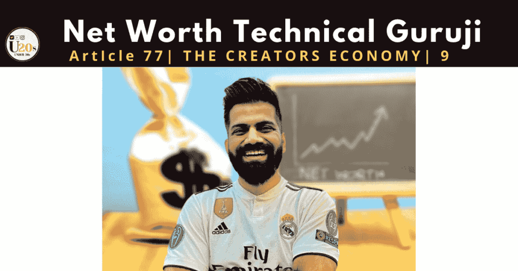 Net worth of gaurav chaudhry | technical guruji net worth
