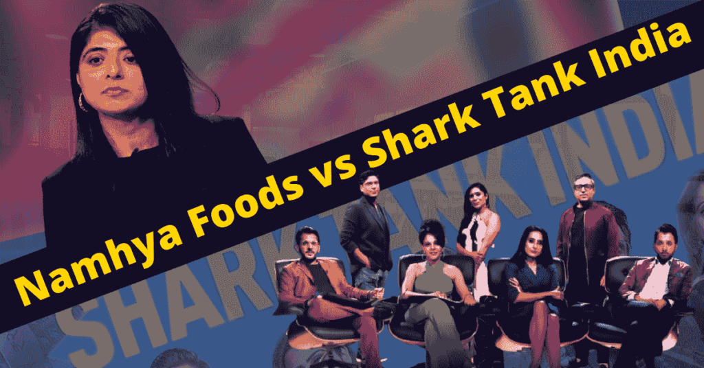 Namhya Foods vs Shark Tank India | Funding of Namhya foods | Net worth of namhya foods