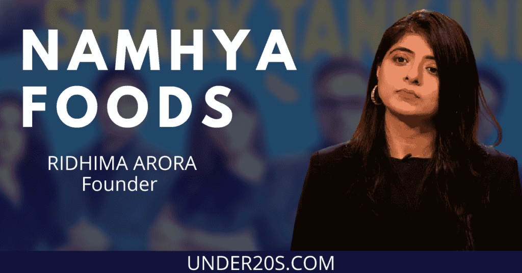 Founder of Namhya Foods | Ridhima arora | ridhima namhya foods