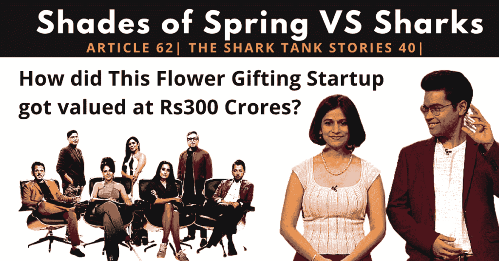 Shades of spring | shark tank india | 300 crore flower startup | gifts startup indiq