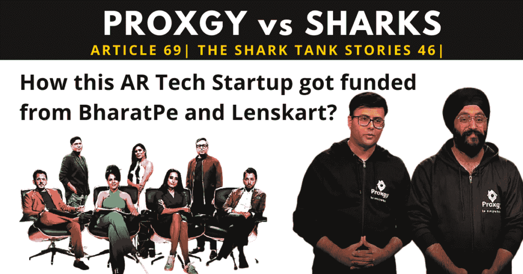 Sharks investing in Proxgy | BharatPe and Lenskart investing in proxgy |