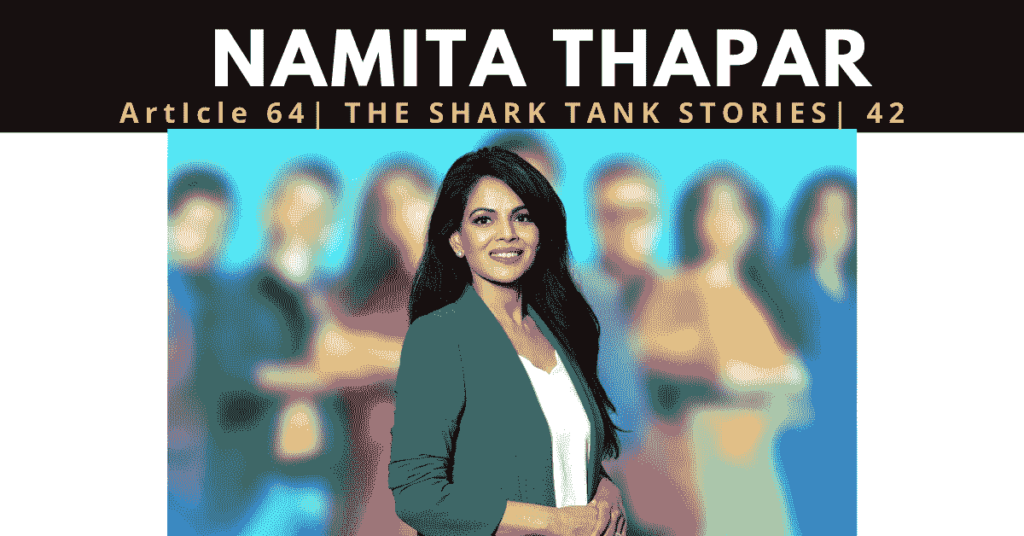 namita thapar | emcure pharmaceuticals | shark tank india | netwoth of namita thapar | shark tank india