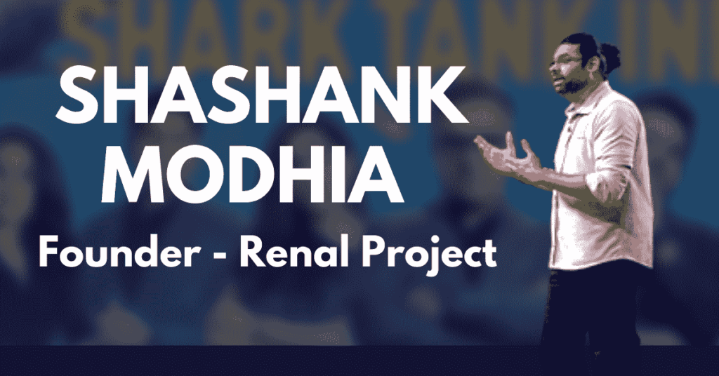Shashank Modhia | Renal Project | Founders | Shark Tank India