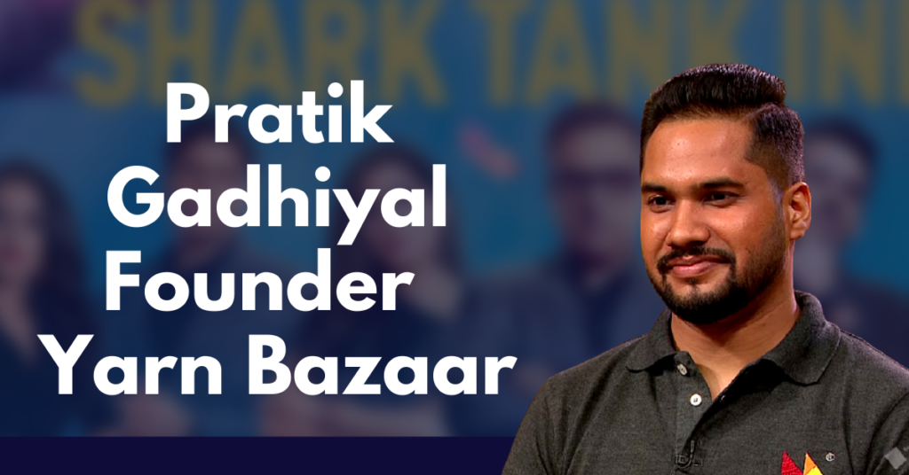 FOUNDER OF YARN BAZAAR | SHARK TANK INDIA |