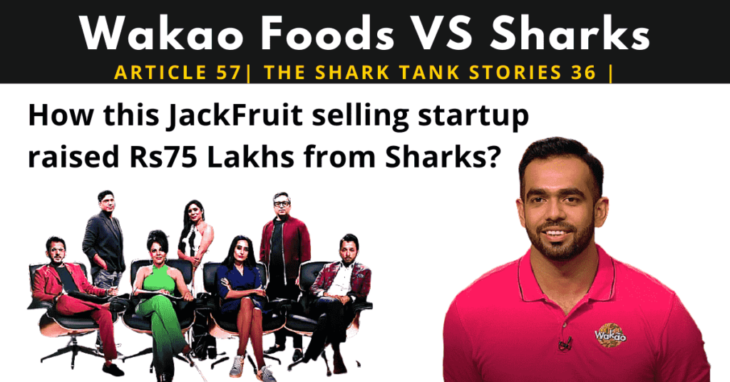 wakao foos | wakao foods shark tank india | startups | shark tank india